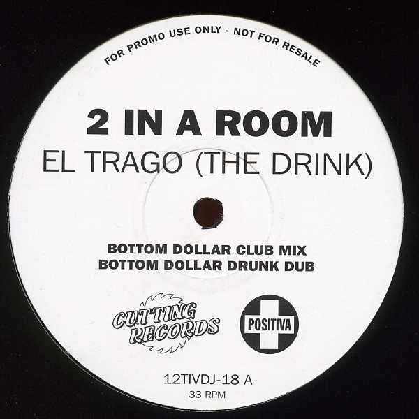 2 In A Room - El Trago (The Drink)