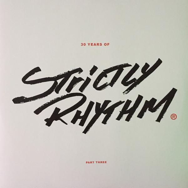  - 30 Years Of Strictly Rhythm Part Three