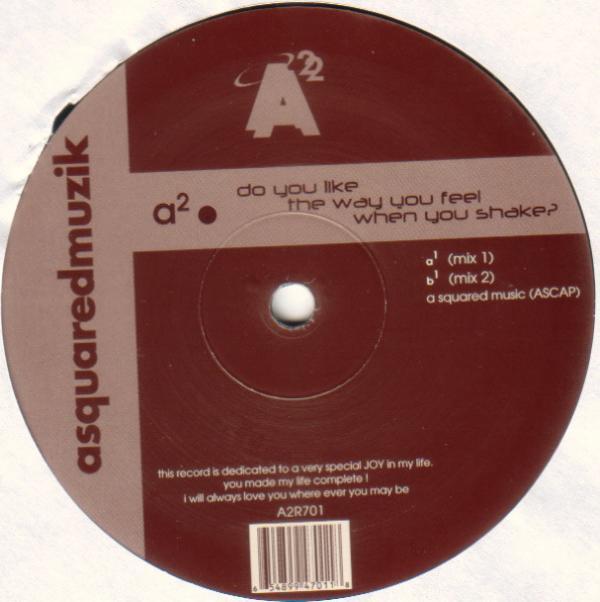 A² - Do You Like The Way You Feel When You Shake?