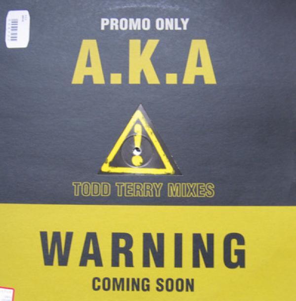 A.K.A. - Warning (Todd Terry Mixes)