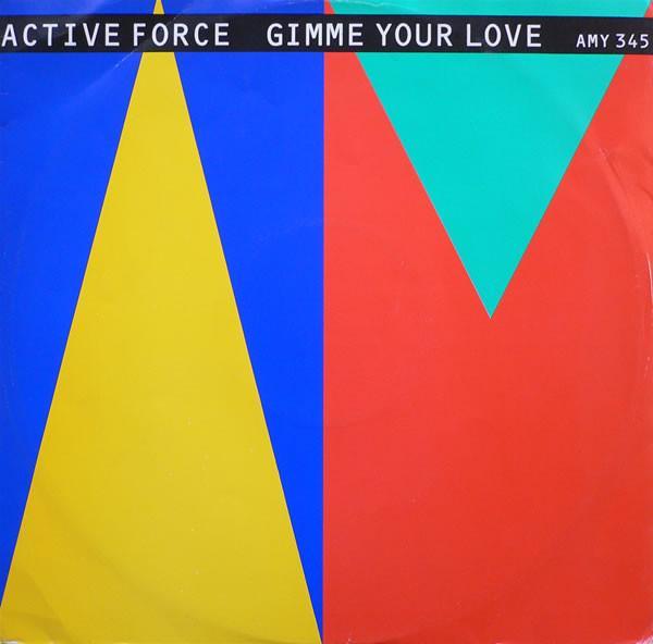 Active Force (3) - Give Me Your Love