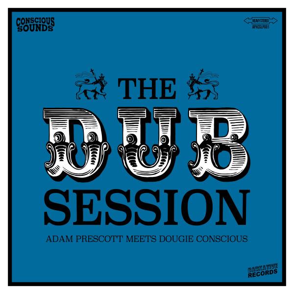 Adam Prescott, Dougie Conscious - The Dub Session