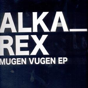 Alka_Rex - Mugen Vugen EP