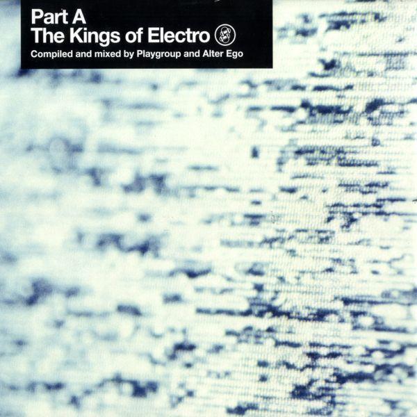 Alter Ego, Playgroup - The Kings Of Electro (Part A)