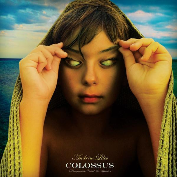 Andrew Liles - Colossus (Amalgamation, Codicil & Appendix)