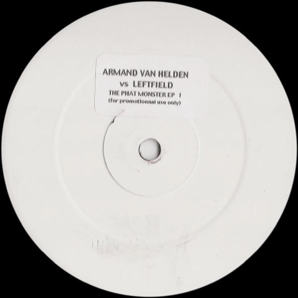 Armand Van Helden, Leftfield - The Phat Monster EP 1