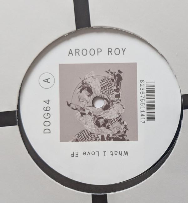 Aroop Roy - What I Love EP