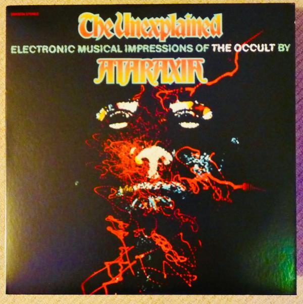 Ataraxia (2) - The Unexplained (Electronic Musical Impressions Of The Occult)