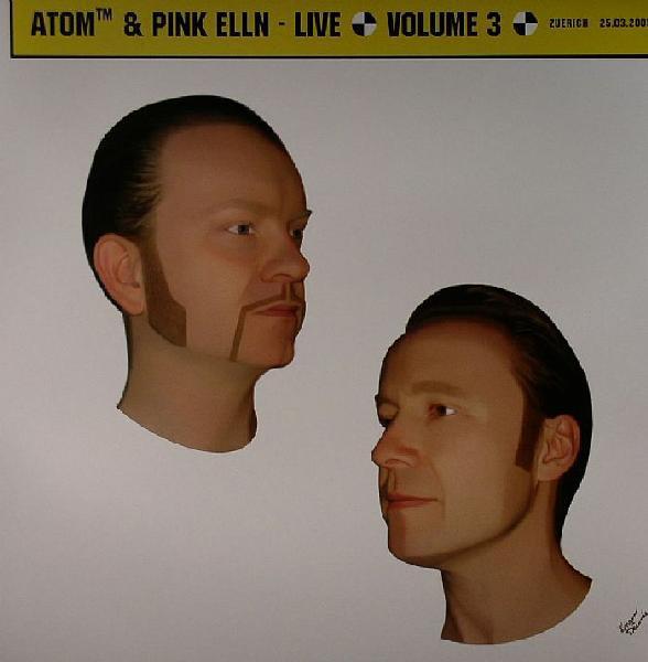 Atom™, Pink Elln - Live Volume 3 Zuerich 25.03.2005