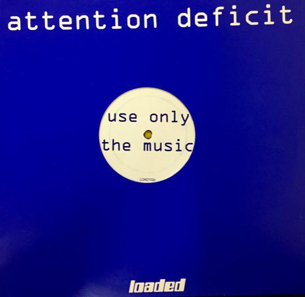 Attention Deficit - Use Only The Drugs / Use Only The Music