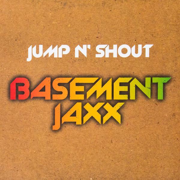 Basement Jaxx - Jump N' Shout
