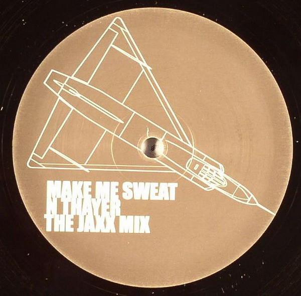 Basement Jaxx - Make Me Sweat (N Thayer The Jaxx Mix)