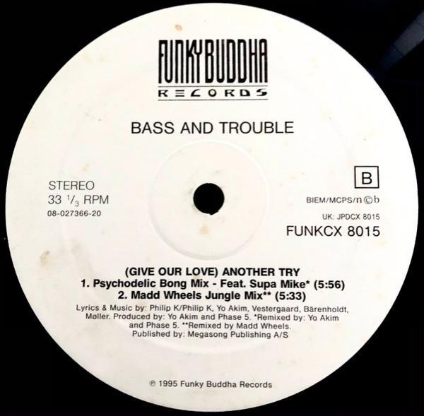 Bass And Trouble - (Give Our Love) Another Try