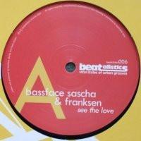 Bassface Sascha, Franksen - See The Love / Take Over