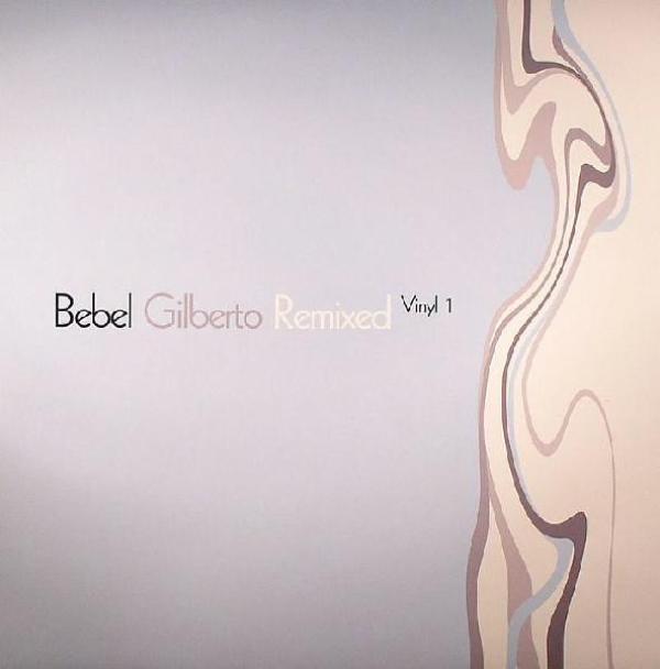 Bebel Gilberto - Remixed Vinyl 1