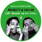 Beckett & Taylor - Let's Smash Up Our Love