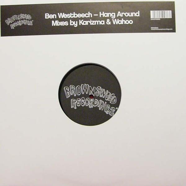 Ben Westbeech - Hang Around (Remixes)