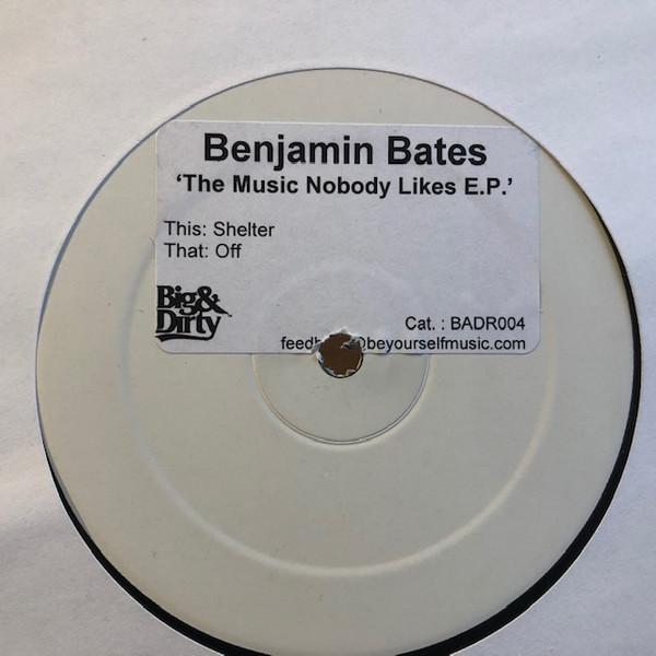 Benjamin Bates - Music Nobody Likes E.P.