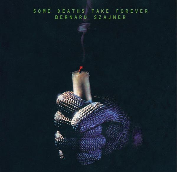 Bernard Szajner - Some Deaths Take Forever