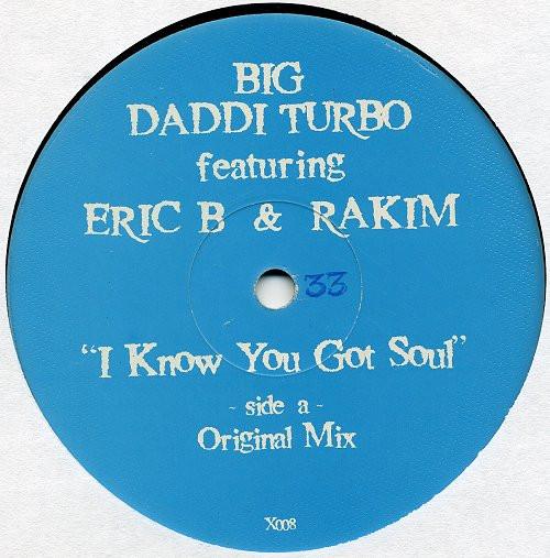 Big Daddi Turbo, Eric B. & Rakim - I Know You Got Soul