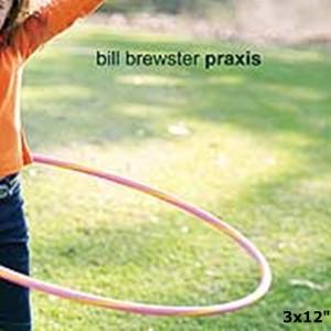 Bill Brewster - Praxis