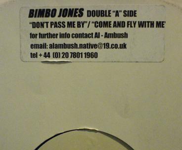 Bimbo Jones - Come And Fly With Me / Dont Pass Me By