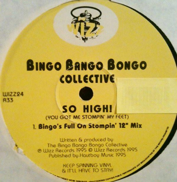 Bingo Bango Bongo Collective - So High ! (You Got Me Stompin My Feet)