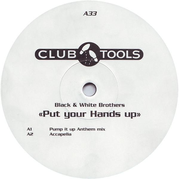 Black & White Brothers - Put Your Hands Up