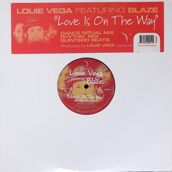 Blaze, Louie Vega - Love Is On The Way