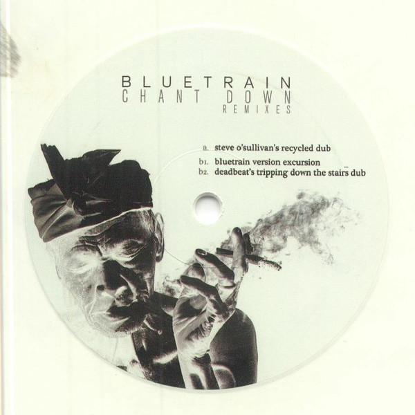 Bluetrain - Chant Down Remixes