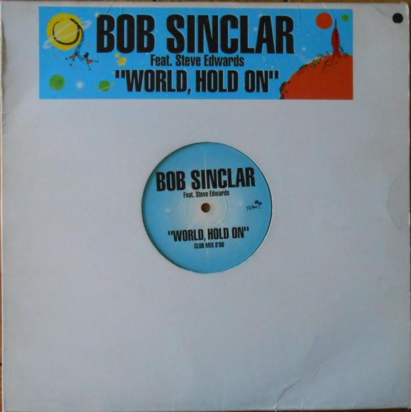 Bob Sinclar, Steve Edwards - World, Hold On