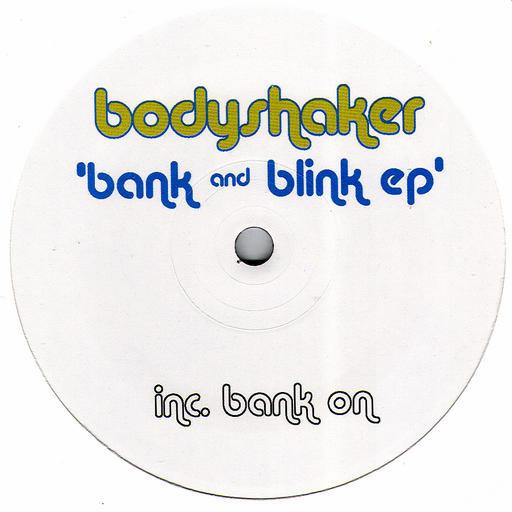 Bodyshaker - Bank And Blink