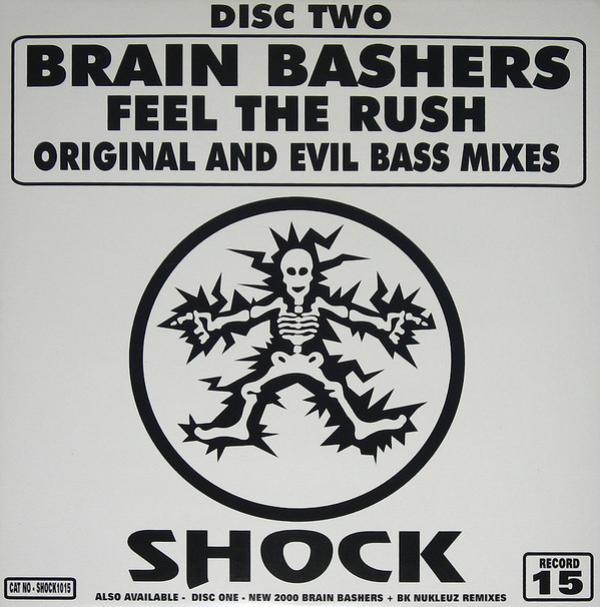 Brain Bashers - Feel The Rush (Original And Evil Bass Mixes) (Disc Two)