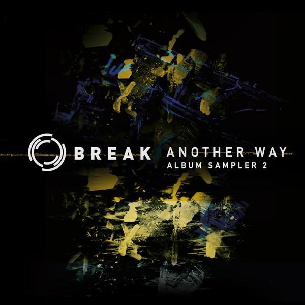 Break - Another Way (Album Sampler 2)