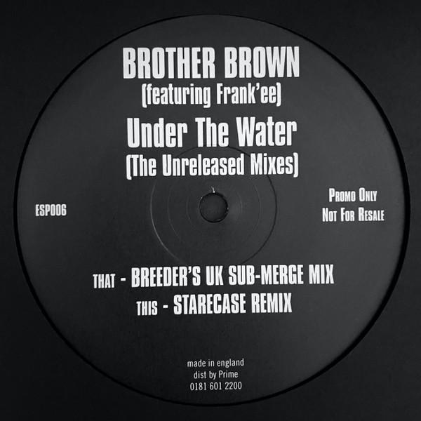 Brother Brown, Frank'ee - Under The Water (The Unreleased Mixes)