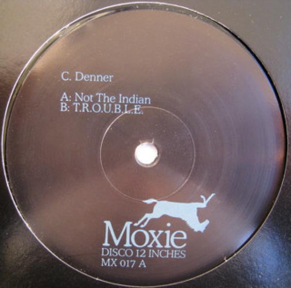 C. Denner - Not The Indian / T.R.O.U.B.L.E.