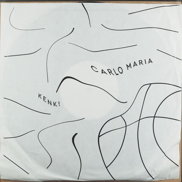 Carlo Maria - Kenk!