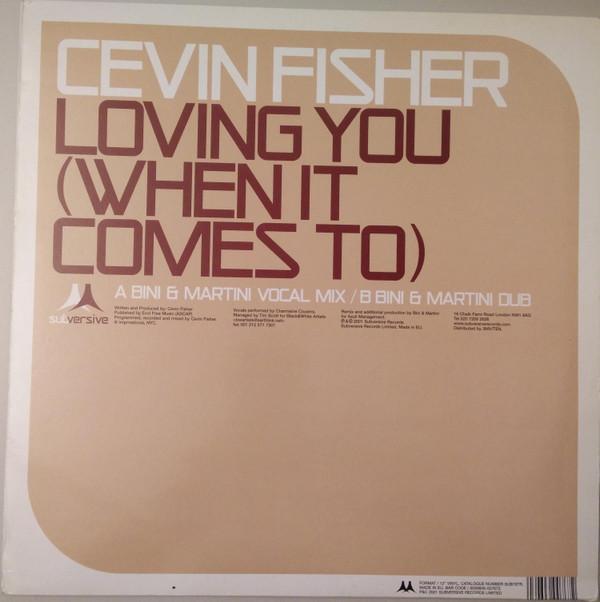Cevin Fisher - Loving You (When It Comes To) (Bini & Martini Remixes)