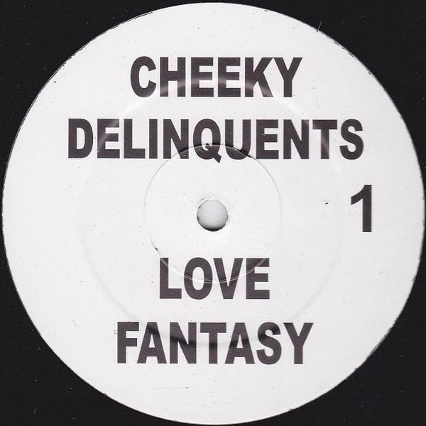 Cheeky Delinquents - Love Fantasy / New Friends