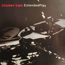 Chicken Lips - Extended Play