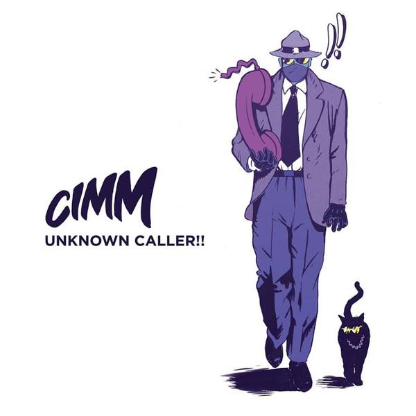 Cimm - Unknown Caller!!