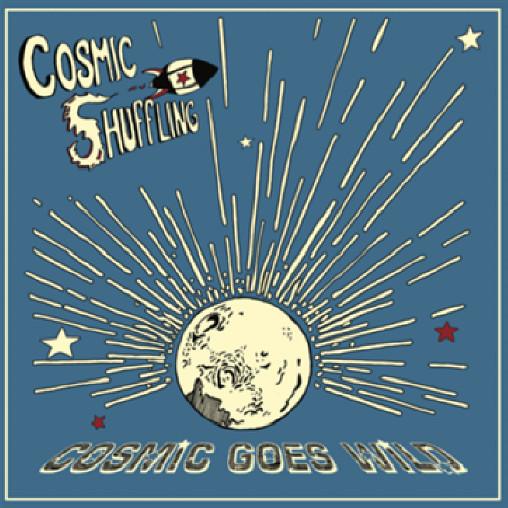 Cosmic Shuffling - Cosmic Goes Wild