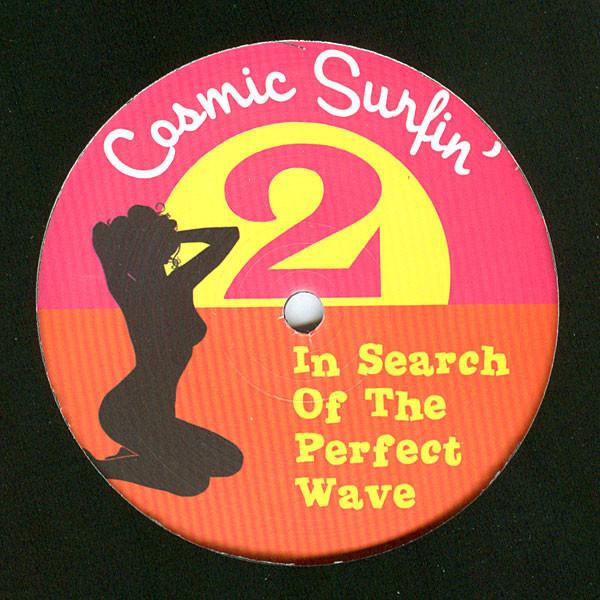  - Cosmic Surfin' 2: In Search Of The Perfect Wave
