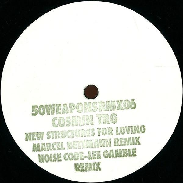 Cosmin TRG - New Structures For Loving (Marcel Dettmann Remix) / Noise Code (Lee Gamble Remix)