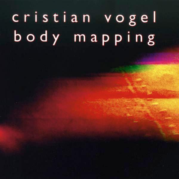 Cristian Vogel - Body Mapping