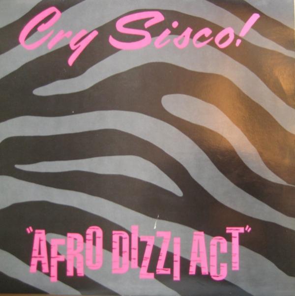 Cry Sisco! - Afro Dizzi Act