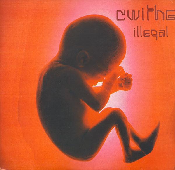 Cwithe - Illegal