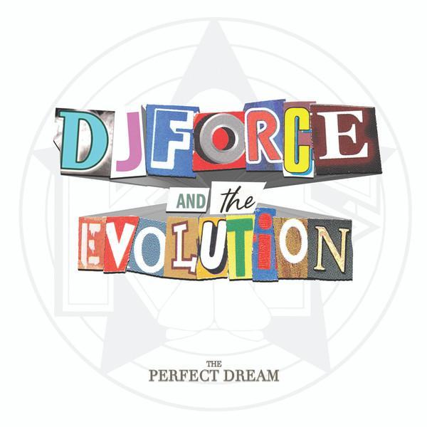 DJ Force & The Evolution - The Perfect Dream