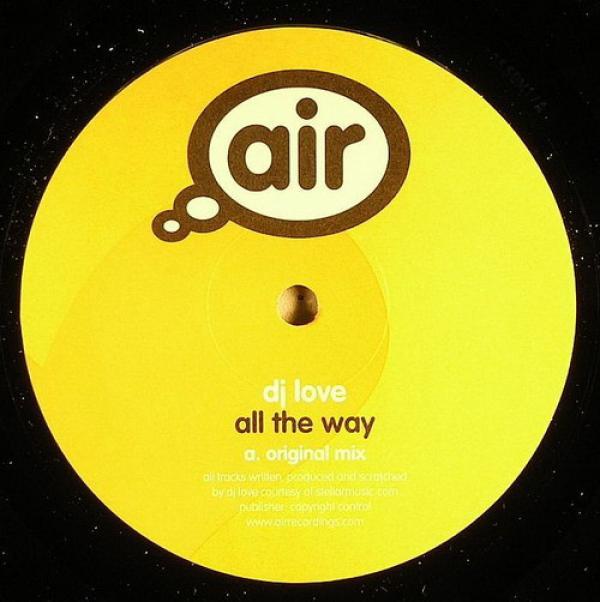 DJ Love - All The Way / Underground Funk