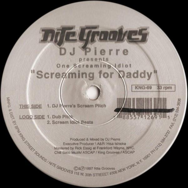 DJ Pierre, One Screaming Idiot - Screaming For Daddy